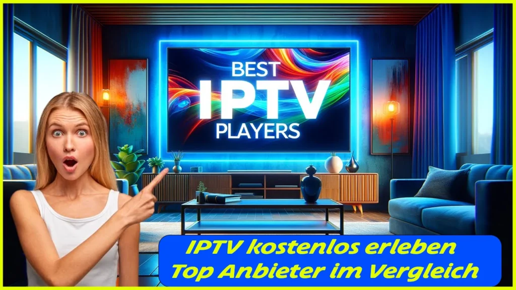 ✅IPTV kostenlos erleben ✔️ Top 1 Anbieter im Vergleich